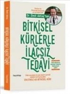 Ümit Aktas - Bitkisel Kürlerle Ilacsiz Tedavi
