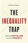 William Watson - The Inequality Trap