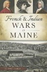 Michael Dekker - French & Indian Wars in Maine