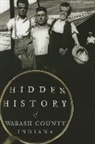 Ron Woodward, Ronald Woodward - Hidden History of Wabash County, Indiana