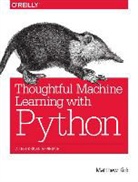 Matthew Kirk, Kirk Matthew - Thoughtful Machine Learning with Python