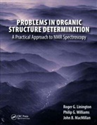 Roger G. Linington, Roger G. (Simon Fraser University Linington, Roger G. Williams Linington, Roger G./ Williams Linington, Linington Roger G., John B. MacMillan... - Problems in Organic Structure Determination