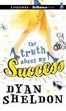 Dyan Sheldon, Dyan/ Sands Sheldon, Tara Sands - The Truth About My Success (Audio book)