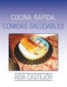 Aida Castejon, Aida Castejón - Cocina Rápida, Comidas Saludables