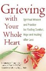 Skylight Paths (COR), Editors at SkyLight Paths Publishing, The Editors of Skylight Paths, The Editors of Skylight Paths Publishing - Grieving With Your Whole Heart