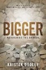 Kristan Dooley - Bigger