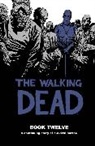 Robert Kirkman, Robert Kirkman, Charlie Adlard, Stefano Gaudiano - The Walking Dead Book 12