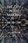 Anne-Marie Feenberg-Dibon, Marcel Haenaff, Marcel Henaff, Marcel/ Feenberg-Dibon Henaff, Marcel Hénaff - The City in the Making