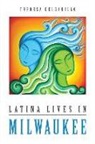 Theresa Delgadillo - Latina Lives in Milwaukee