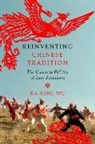 Ka-Ming Wu - Reinventing Chinese Tradition