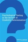 Board on the Health of Select Population, Board on the Health of Select Populations, Committee on Psychological Testing Inclu, Committee on Psychological Testing Including Validity Testing for Social Security Administration Disability Determinations, Institute of Medicine - Psychological Testing in the Service of Disability Determination