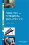 Board On Population Health And Public He, Board on Population Health and Public Health Practice, Institute Of Medicine, Roundtable on Population Health Improvem, Roundtable on Population Health Improvement, Theresa M. Wizemann - Spread, Scale, and Sustainability in Population Health