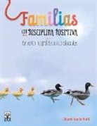 Eduardo Aguilar Kubli - Familias Con Disciplina Positiva: Formación Integral de Hábitos Saludables