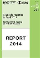 Food and Agriculture Organization (COR), Food and Agriculture Organization of the, Food and Agriculture Organization (Fao) - Pesticide Residues in Food 2014