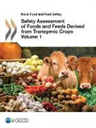 Oecd, Organisation For Economic Co-Operation A - Novel Food and Feed Safety Safety Assessment of Foods and Feeds Derived from Transgenic Crops, Volume 1