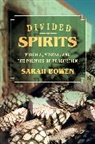 Sarah Bowen - Divided Spirits