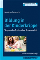 Dorothee Gutknecht, Dorothe Gutknecht, Dorothee Gutknecht, Manfre Holodynski, Manfred Holodynski, Hermann Schöler - Bildung in der Kinderkrippe