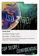 Stefan Beck - Zertifizierung nach ISO/IEC 27001:2013. Änderungsbedarf und Handlungsempfehlungen für Unternehmen aufgrund der Norm-Aktualisierung