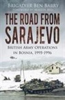 Ben Barry, Brigadier Ben Barry - The Road from Sarajevo