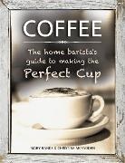 Mary Banks, Mary Mcfadden Banks, Banks Mary &amp; Mcfadden Christine, Christine McFadden - Coffee: The Home Barista''s Guide to Making the Perfect Cup