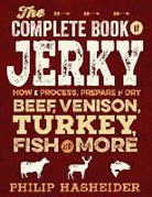 Philip Hasheider - The Complete Book of Jerky