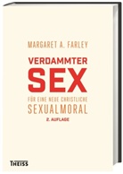 Margaret A Farley, Margaret A. Farley, Christiane Trabant - Verdammter Sex