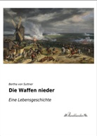 Bertha Von Suttner, Bertha von Suttner - Die Waffen nieder