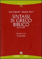 Lino Cignelli, Rosario Pierri - Sintassi di greco biblico (LXX e NT). Quaderno II.A. Le diatesi