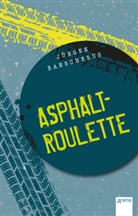 Jürgen Banscherus - Asphaltroulette