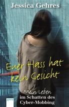 Kerstin Dombrowski, Jessic Gehres, Jessica Gehres - Euer Hass hat kein Gesicht