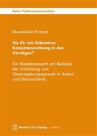Maximilian Fritsch - Die EU mit föderativer Kompetenzordnung in den Verträgen?