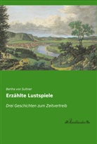 Bertha Von Suttner, Bertha von Suttner - Erzählte Lustspiele