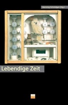 Henning Schmidgen - Lebendige Zeit
