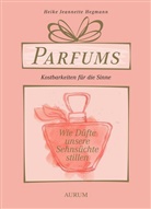 Heike J. Hegmann, Heike Jeannette Hegmann - Parfums - Kostbarkeiten für die Sinne