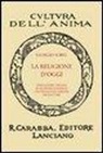 Giorgio Sorel - La religione d'oggi. Ristampa anastatica