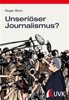 Roger Blum - Unseriöser Journalismus?