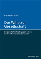 Barbara Sutter - Der Wille zur Gesellschaft