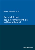 et al., Benjami Baumann, Luiza u a Costa, Boik Rehbein, Boike Rehbein - Reproduktion sozialer Ungleichheit in Deutschland