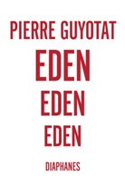 Pierre Guyotat, Holger Fock - Eden Eden Eden