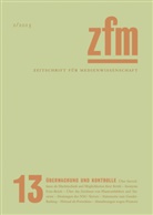 Gesellschaft für Medienwissenschaft, Gesellschaft für Medienwissenschaft, Gesellschaft Gesellschaft für Medienwissenschaft, Gesellschaft für Medienwissenschaft - Zeitschrift für Medienwissenschaft. Nr.13