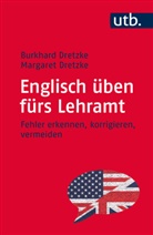 Burkhar Dretzke, Burkhard Dretzke, Margaret Dretzke - Englisch üben fürs Lehramt
