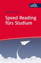 Günther Koch, Günther (Dr.) Koch - Speed Reading fürs Studium