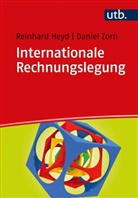 Reinhard Heyd, Reinhard (Prof. Dr. Heyd, Reinhard (Prof. Dr.) Heyd, Daniel Zorn, Daniel (Dr.) Zorn - Internationale Rechnungslegung