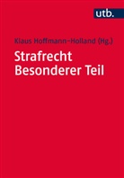 Klau Hoffmann-Holland, Klaus Hoffmann-Holland, Klau Hoffmann-Holland (Prof. Dr.), Klaus Hoffmann-Holland (Prof. Dr.) - Strafrecht Besonderer Teil