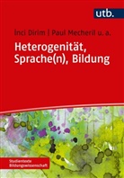 Inci Dirim, İnci Dirim, Inci (Prof. Dr. Dirim, Inci (Prof. Dr.) Dirim, Paul Mecheril, Paul (Prof. Dr.) Mecheril - Heterogenität, Sprache(n), Bildung