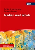Doreen Prasse, Doreen (Prof. Dr.) Prasse, Heike Schaumburg, Heike (Dr.) Schaumburg - Medien und Schule