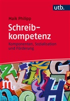 Maik Philipp, Maik (Dr.) Philipp, Maik (Prof. Dr. ) Philipp - Schreibkompetenz