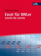 Dietmar Ernst, Sebastian Prexl - Excel für BWLer Schritt für Schritt