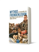 Müller, Stefa Müller, Stefan Müller, Martin Specht - Mythos Fremdenlegion