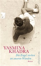 Khadra, Yasmina Khadra - Die Engel sterben an unseren Wunden